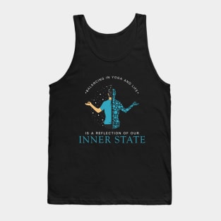 Balancing in yoga and life is a reflection of our inner state Tank Top